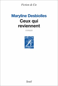 Maryline Desbiolles - Ceux qui reviennent.
