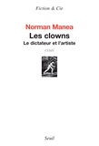 Norman Manea - Les clowns - Le dictateur et l'artiste.