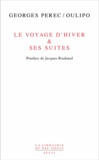 Georges Perec et  OuLiPo - Le Voyage d'hiver & ses suites.