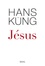 Hans Küng - Jésus.