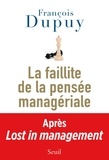François Dupuy - Lost in management - Tome 2, La faillite de la pensée managériale.