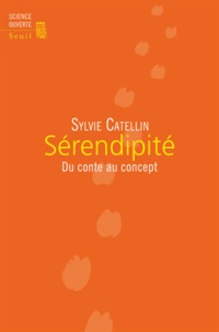 Sylvie Catellin - Sérendipité - Du conte au concept.