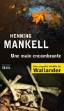 Henning Mankell - Une main encombrante.