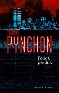 Thomas Pynchon - Fonds perdus.