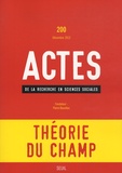 Pierre Bourdieu - Actes de la recherche en sciences sociales N° 200, décembre 2013 : Théorie du champ.