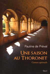 Pauline de Préval - Une saison au Thoronet - Carnets spirituels.