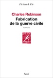 Charles Robinson - Fabrication de la guerre civile.