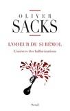 Oliver Sacks - L'odeur du si bémol - L'univers des hallucinations.