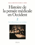 Mirko Drazen Grmek - Histoire de la pensée médicale en Occident - Tome 2, De la Renaissance aux Lumières.