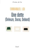 Emmanuel Loi - Une dette (Deleuze, Duras, Debord).