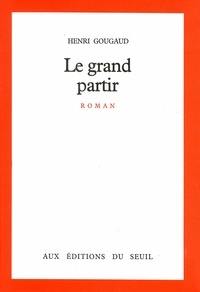 Henri Gougaud - Le Grand partir.