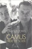 Emmanuel Roblès - Camus, frère de soleil.