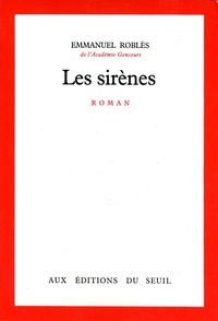 Emmanuel Roblès - Les Sirènes.