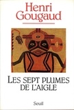 Henri Gougaud - Les sept plumes de l'aigle.