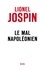 Lionel Jospin - Le mal napoléonien.