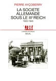 Pierre Ayçoberry - La société allemande sous le IIIe Reich - 1933-1945.