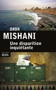 Dror Mishani - Une disparition inquiétante.