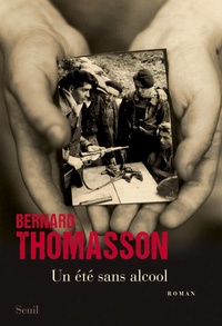 Bernard Thomasson - Un été sans alcool.