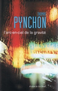 Thomas Pynchon - L'arc-en-ciel de la gravité.