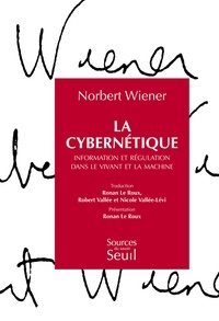 Norbert Wiener - La cybernétique - Information et régulation dans le vivant et la machine.