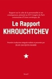 Jean-Jacques Marie - Rapport sur le culte de la personnalité et ses conséquences, présenté au XXe congrès du Parti communiste d'Union soviétique, dit Le rapport Khrouchtchev.