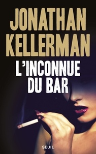 Jonathan Kellerman - Une enquête de Milo Sturgis et Alex Delaware  : L'inconnue du bar.
