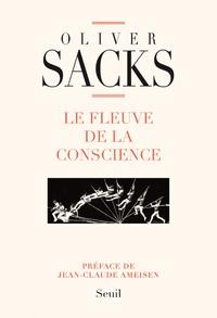 Oliver Sacks - Le fleuve de la conscience.