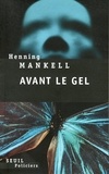 Henning Mankell - Avant le gel.