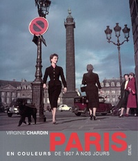 Virginie Chardin - Paris en couleurs de 1907 à nos jours.