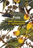 Marcello Fois - Cris, murmures et rugissements.