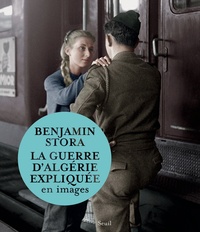 Benjamin Stora - La guerre d'Algérie expliquée en images.