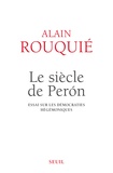 Alain Rouquié - Le siècle de Peron - Essai sur les démocraties hégémoniques.