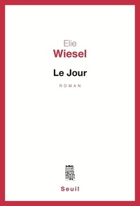 Elie Wiesel - Le jour.