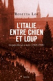 Rosetta Loy - L'Italie entre chien et loup - Un pays blessé à mort (1969-1994).