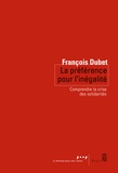 François Dubet - Préférence pour l'inégalité - Comprendre la crise des solidarités.