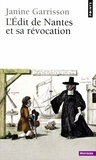 Janine Garrisson - L'Édit de Nantes et sa révocation - Histoire d'une intolérance.