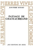 Jean-Pierre Richard - Paysage de Chateaubriand.