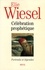 Elie Wiesel - Celebration Prophetique. Portraits Et Legendes.
