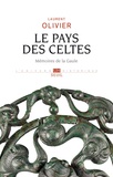 Laurent Olivier - Le pays des Celtes - Mémoires de la Gaule.