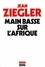 Jean Ziegler - Main basse sur l'Afrique.