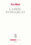 Eric Macé - L'après-patriarcat.