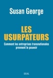 Susan George - Les usurpateurs - Comment les entreprises transnationales prennent le pouvoir.