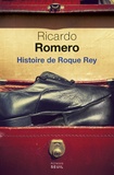 Ricardo Romero - Histoire de Roque Rey.
