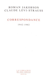 Roman Jakobson et Claude Lévi-Strauss - Correspondance (1942-1982).