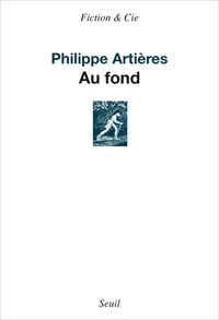 Philippe Artières - Au fond.
