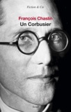 François Chaslin - Un Corbusier.