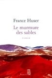 France Huser - Le murmure des sables.