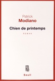 Patrick Modiano - Chien de printemps.