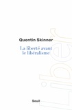 Quentin Skinner - La liberté avant le libéralisme.