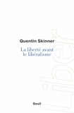 Quentin Skinner - La liberté avant le libéralisme.